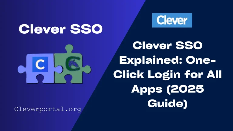 Clever SSO Explained: One-Click Login for All Apps (2025 Guide)